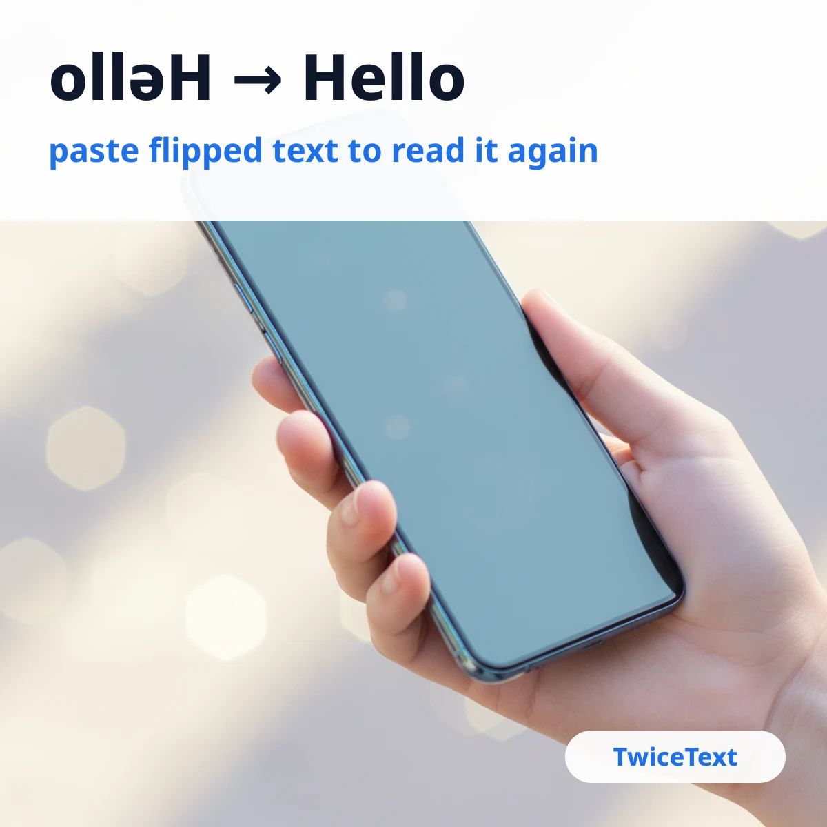 Hand holding a phone with flipped text turned back to normal: ollǝH to Hello