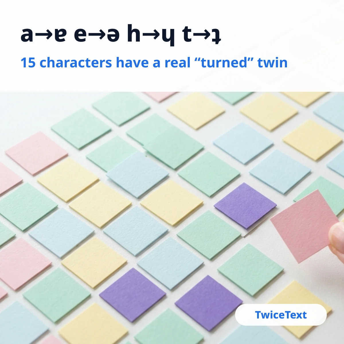 Pastel paper tiles with the turned letters a, e, h and t and their upside-down twins